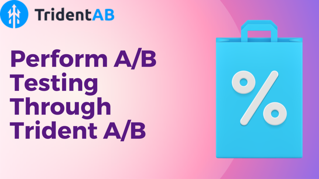 A/B Testing through TridentAB